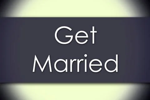 Get Married - business concept with text Stock Illustration