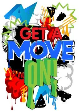 Get a move on! Graffiti tag. Abstract modern street art decoration performe.. Ilustración de archivo