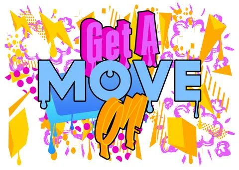 Get a move on! Graffiti tag. Abstract modern street art decoration performe.. Ilustración de archivo