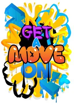 Get a move on! Graffiti tag. Abstract modern street art decoration performe.. Ilustración de archivo