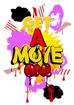 Get a move on! Graffiti tag. Abstract modern street art decoration performe.. Ilustración de archivo