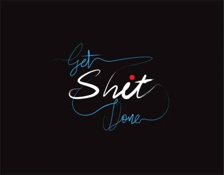 Get shit done lettering text on Black background in vector illustration Stock Illustration
