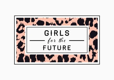 Girls for the Future  slogan on leopard pattern background. Print graphic vec Illustrazione stock
