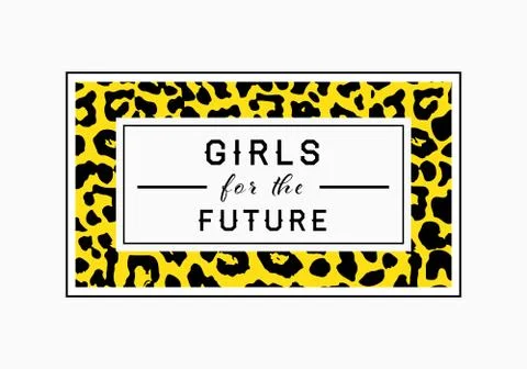 Girls for the Future  slogan on leopard pattern background. Print graphic vec Illustrazione stock