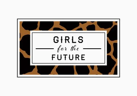 Girls for the Future  slogan on leopard pattern background. Print graphic vec Stock Illustration