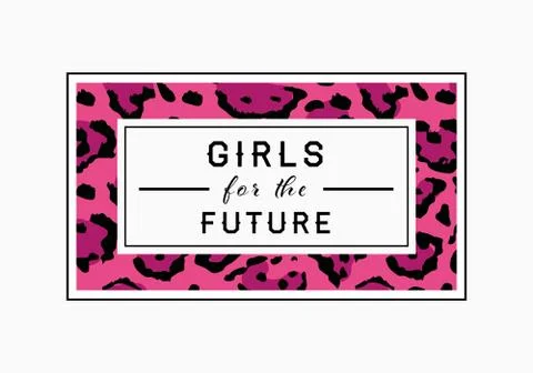 Girls for the Future  slogan on leopard pattern background. Print graphic vec Stock Illustration