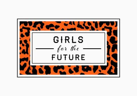Girls for the Future  slogan on leopard pattern background. Print graphic vec Stock Illustration