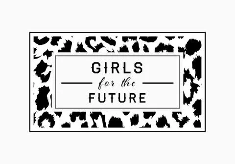Girls for the Future  slogan on leopard pattern background. Print graphic vec Stock Illustration