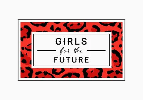 Girls for the Future  slogan on leopard pattern background. Print graphic vec Stock Illustration