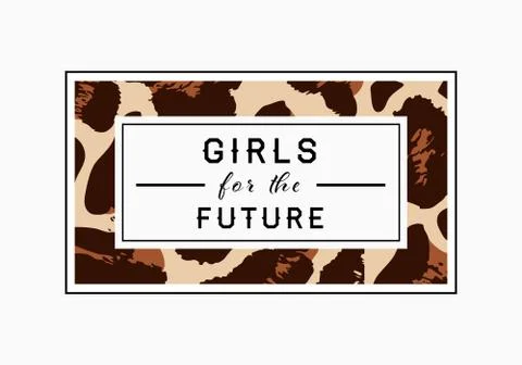 Girls for the Future  slogan on leopard pattern background. Print graphic vec Stock Illustration