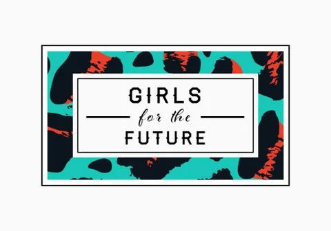 Girls for the Future  slogan on leopard pattern background. Print graphic vec Stock Illustration