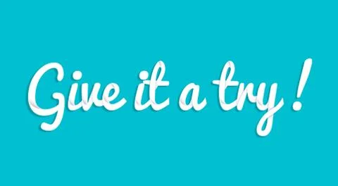 Give it a try custom lettering typographic composition. Positive phrase for Stock Illustration