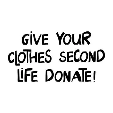 Give your clothes second life, donate. Motivational quote about zero waste li Stock Illustration