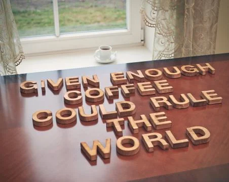 Given enough coffee could rule the world Stock Photos