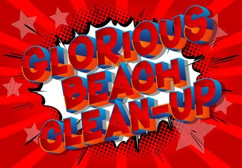 Glorious Beach Clean-up - Vector illustrated comic book style phrase on abstr Illustrazione stock