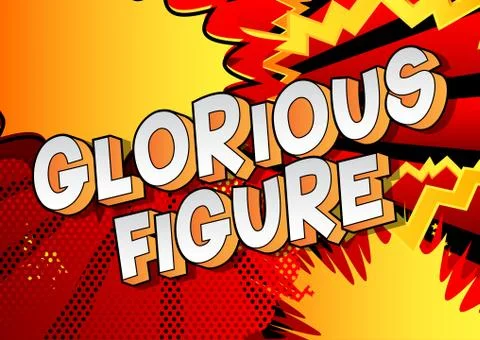 Glorious Figure - Vector illustrated comic book style phrase on abstract back Stock Illustration