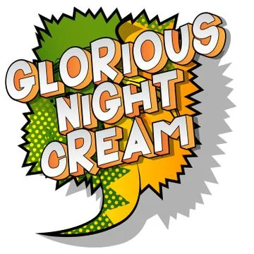 Glorious Night Cream - Vector illustrated comic book style phrase on abstract Stock Illustration