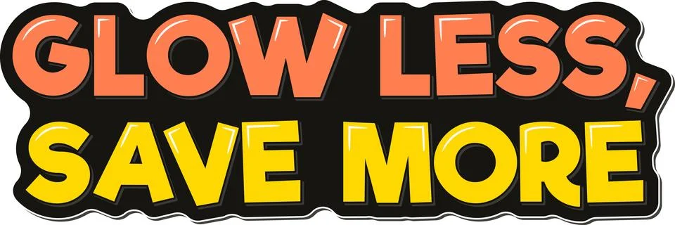Glow Less Save More Vector Stock Illustration
