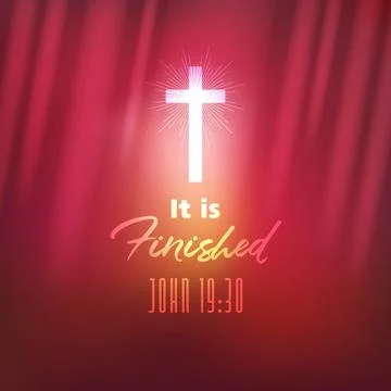 Glowing cross with It is Finished John 19 30 Bible verse on dramatic red cu.. Stock Illustration