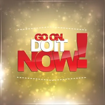 Go on. do it now Stock Illustration