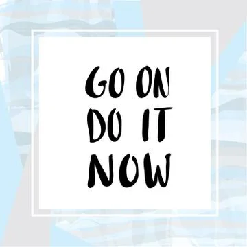 Go on do it now. lettering for poster Stock Illustration
