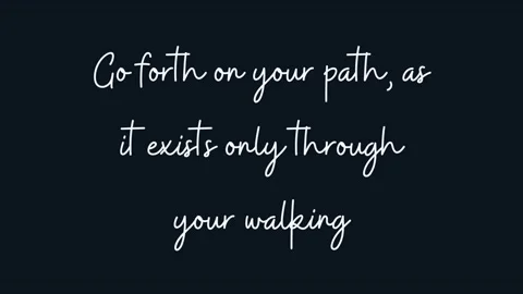 Go forth on your path, as it exists only through your walking. Inspirational Stock-Footage 220518159