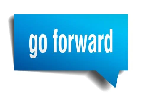Go forward blue 3d speech bubble Stock Illustration