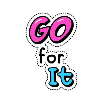 Go for it, colorful sticker patch badge with motivational phrase, vector Stock Illustration