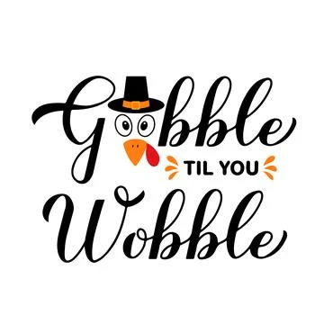 Gobble til you wobble calligraphy hand lettering. Funny Thanksgiving quote. V Stock Illustration