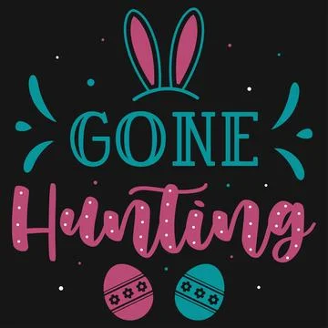 Gone hunting happy easter day typography tshirt design  Stock Illustration