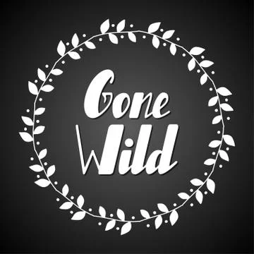 Gone wild lettering Stock Illustration