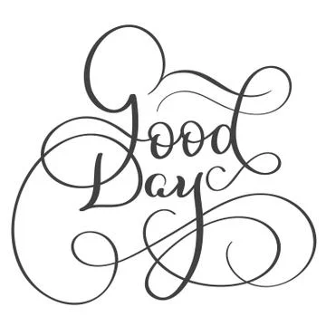 Good day text on white background. Hand drawn Calligraphy lettering Vector Stock Illustration