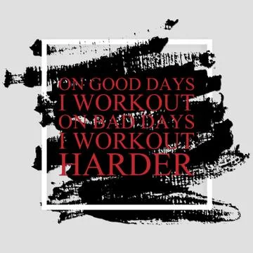 On good days I workout, on bad days I workout harder- inspirational quote Stock Illustration
