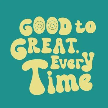 Good to great every time 스톡 일러스트