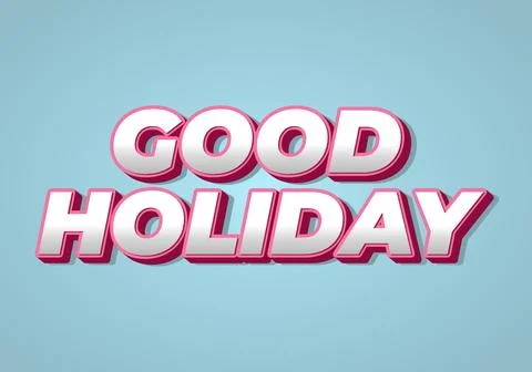 Good holiday. Text effect in eye catching color and 3D look Stock Illustration