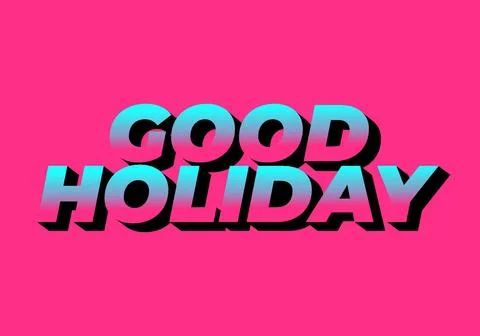 Good holiday. Text effect in eye catching color and 3D look Stock Illustration