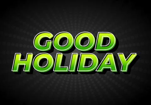 Good holiday. Text effect in eye catching color and 3D look Stock Illustration