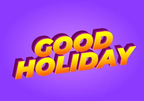 Good holiday. Text effect in eye catching color and 3D look Illustrazione stock