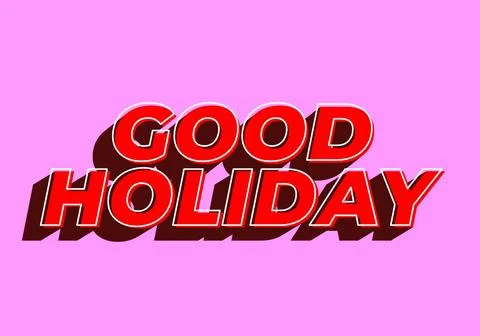 Good holiday. Text effect in eye catching color and 3D look Stock Illustration