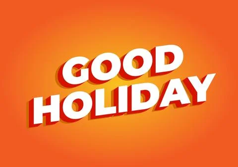 Good holiday. Text effect in eye catching color and 3D look Stock Illustration