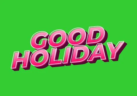 Good holiday. Text effect in eye catching color and 3D look Stock Illustration