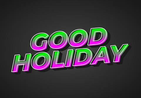 Good holiday. Text effect in eye catching color and 3D look Stock Illustration