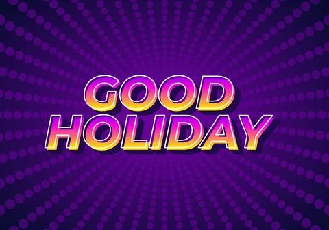 Good holiday. Text effect in eye catching color and 3D look Illustrazione stock
