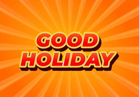Good holiday. Text effect in eye catching color and 3D look Stock Illustration