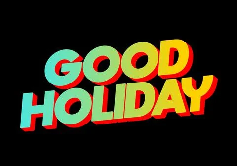 Good holiday. Text effect in eye catching color and 3D look Stock Illustration