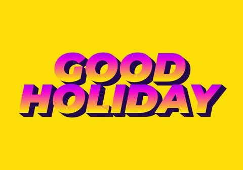 Good holiday. Text effect in eye catching color and 3D look Stock Illustration