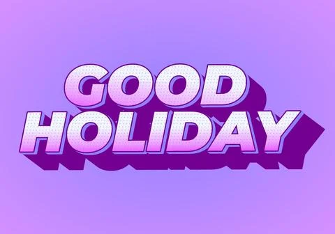 Good holiday. Text effect in eye catching color and 3D look Stock Illustration
