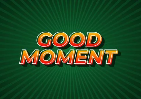 Good moment. text effect in modern style.eye catching color. 3D look Stock Illustration