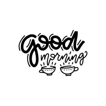 Good morning. Linear vector calligraphy lettering quote with coffee cups. Stock Illustration