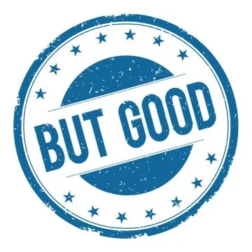 BUT GOOD stamp sign Stock Illustration